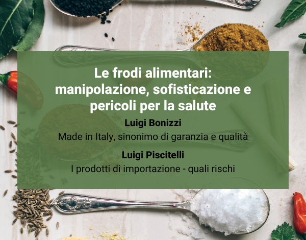 5 marzo 2024 - Le frodi alimentari: manipolazione, sofisticazione e pericoli per la salute