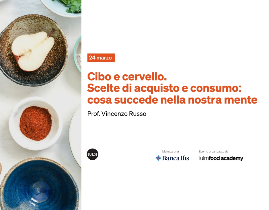 24 marzo 2025: Cibo e cervello. Scelte di acquisto e consumo. Cosa succede nella nostra mente