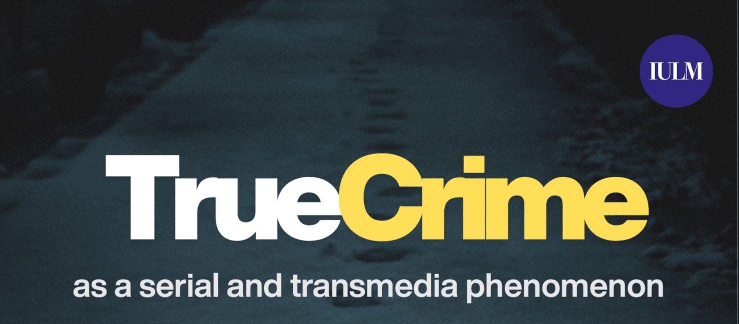 IULM Hosts the First Conference in Italy on True Crime