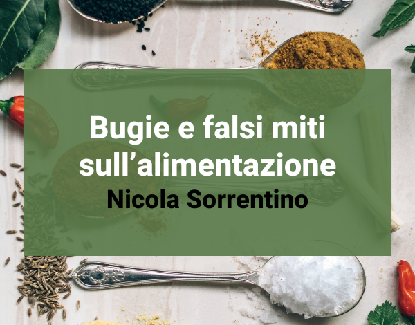 20 febbraio 2024 - Bugie e falsi miti sull'alimentazione